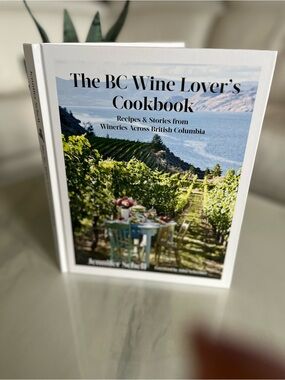 NATIONAL BESTSELLER The BC Wine Lover's Cookbook